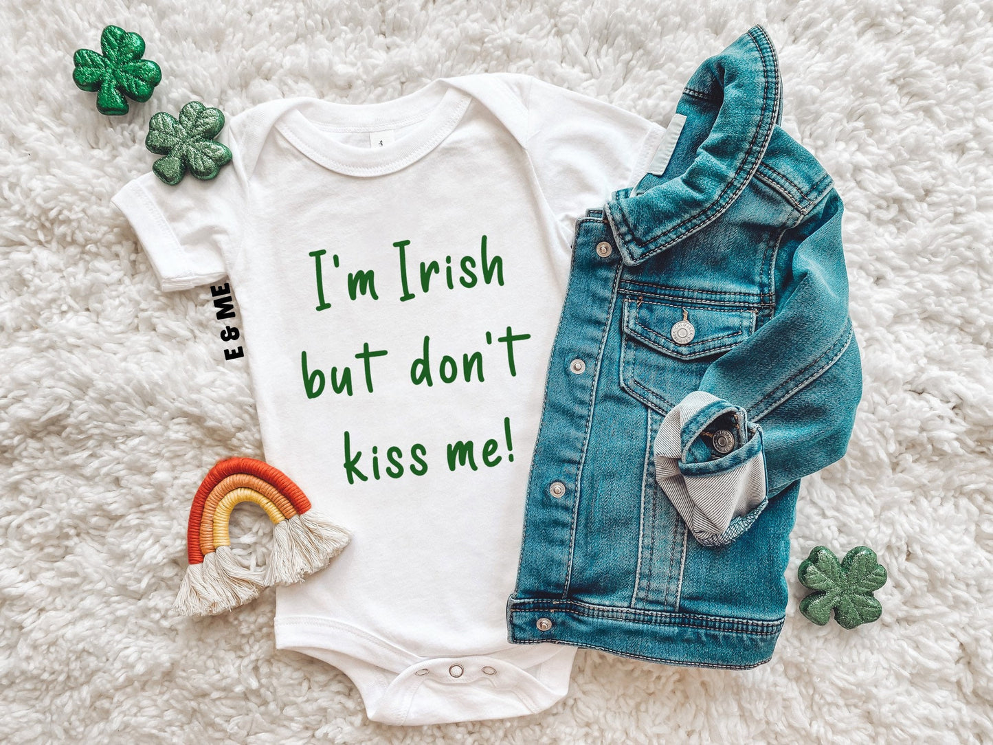 I'm Irish But Don't Kiss Me